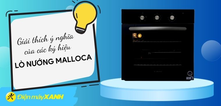 Giải thích ý nghĩa của các ký hiệu trên lò nướng Malloca