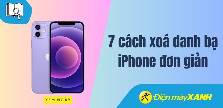 7 cách xoá danh bạ iPhone nhanh chóng, đơn giản nhất