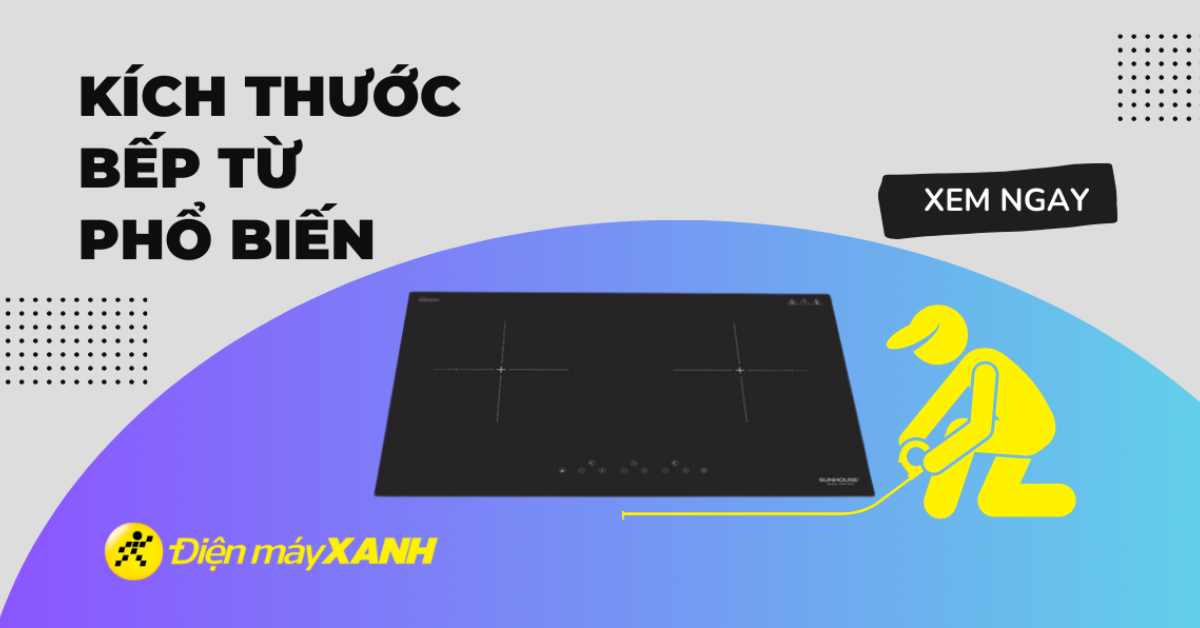 Tổng hợp các kích thước bếp từ phổ biến hiện nay