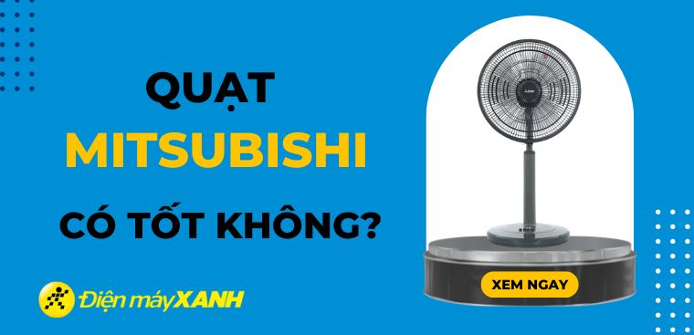 Quạt Mitsubishi là thương hiệu của nước nào? Có tốt không?
