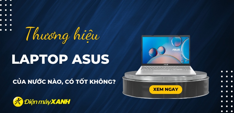 Cửa Hàng Asus Chính Hãng Tại TPHCM Kinh Nghiệm, Uy Tín Và Chất Lượng