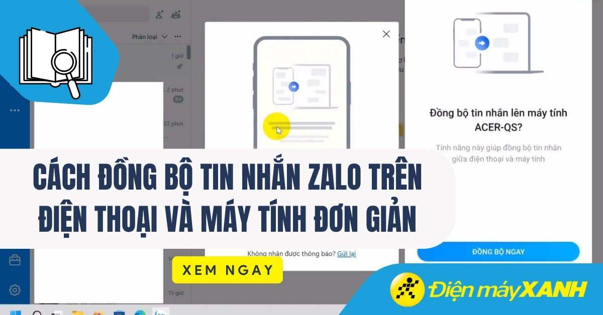 Cách đồng bộ tin nhắn Zalo trên điện thoại và máy tính đơn giản, dễ thực hiện