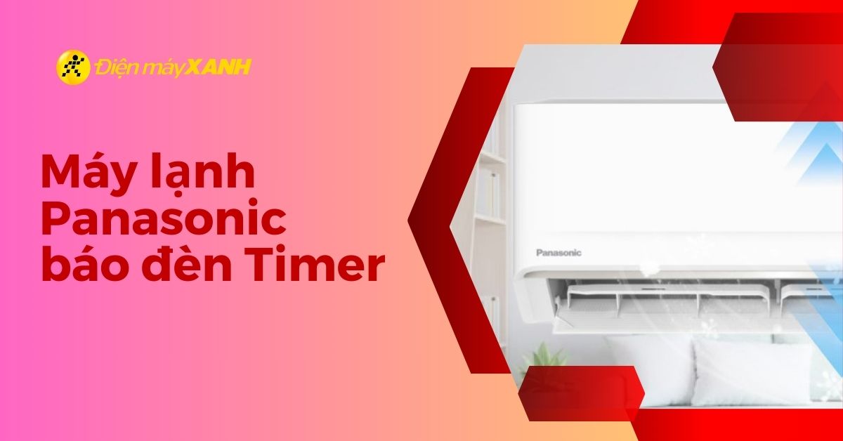 Máy lạnh Panasonic báo đèn đỏ Timer: Hé lộ 5 nguyên nhân và cách xử lý chi tiết nhất