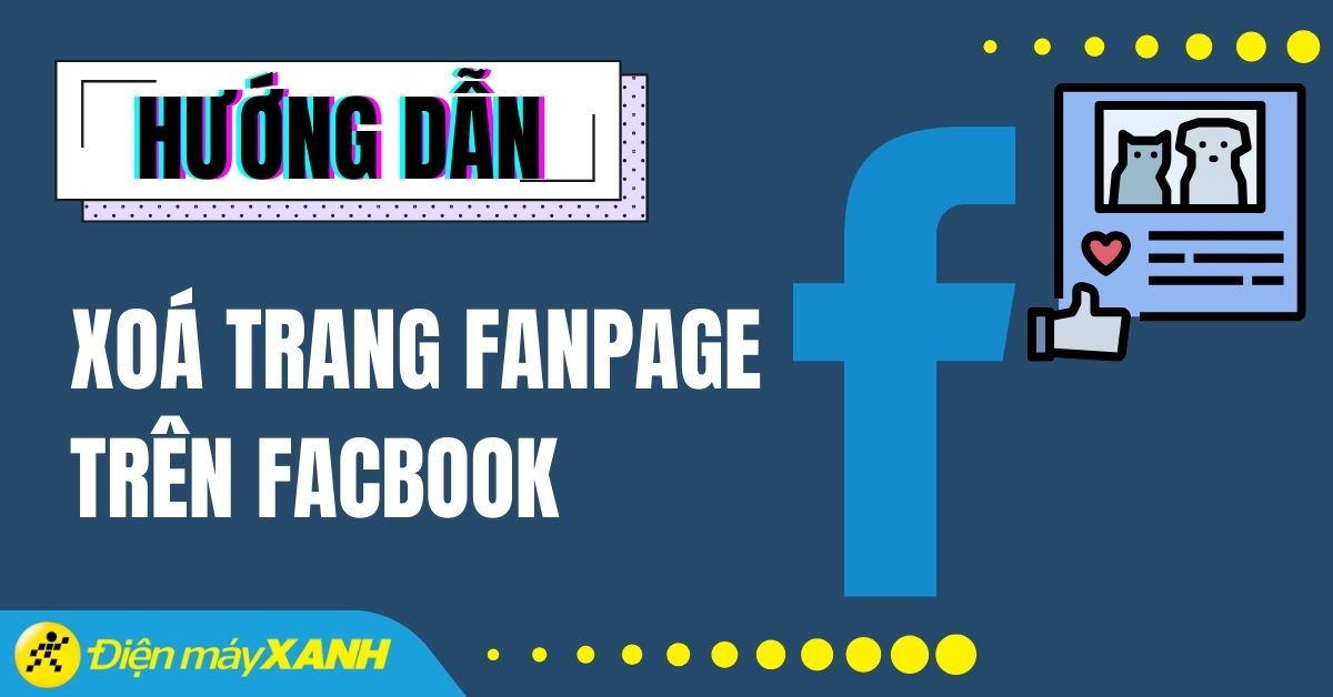 Cách xóa trang - fanpage trên Facebook khi không dùng tới