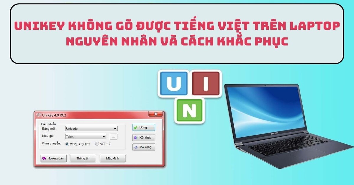 Cách khắc phục lỗi Unikey không gõ được tiếng Việt trên máy tính