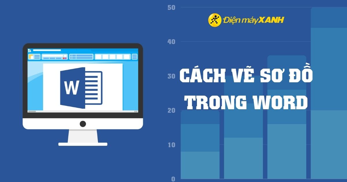 Cách vẽ sơ đồ trong Word 2007, 2010, 2013, 2016, 2019 siêu đơn giản
