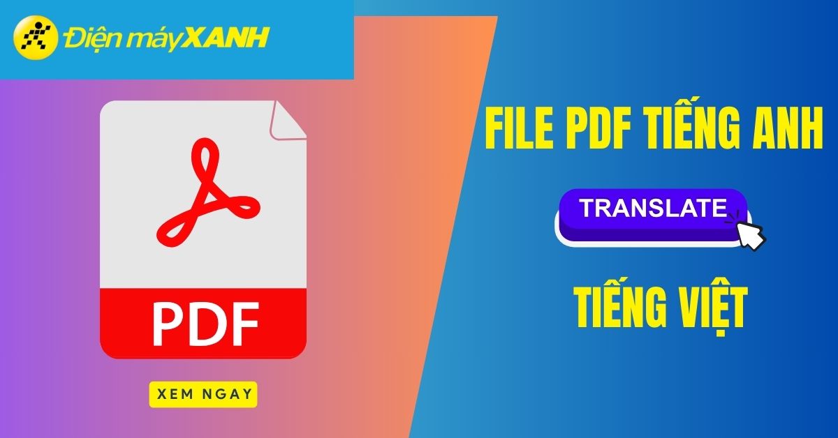 4 cách dịch file PDF tiếng Anh sang tiếng Việt nhanh và chuẩn nhất