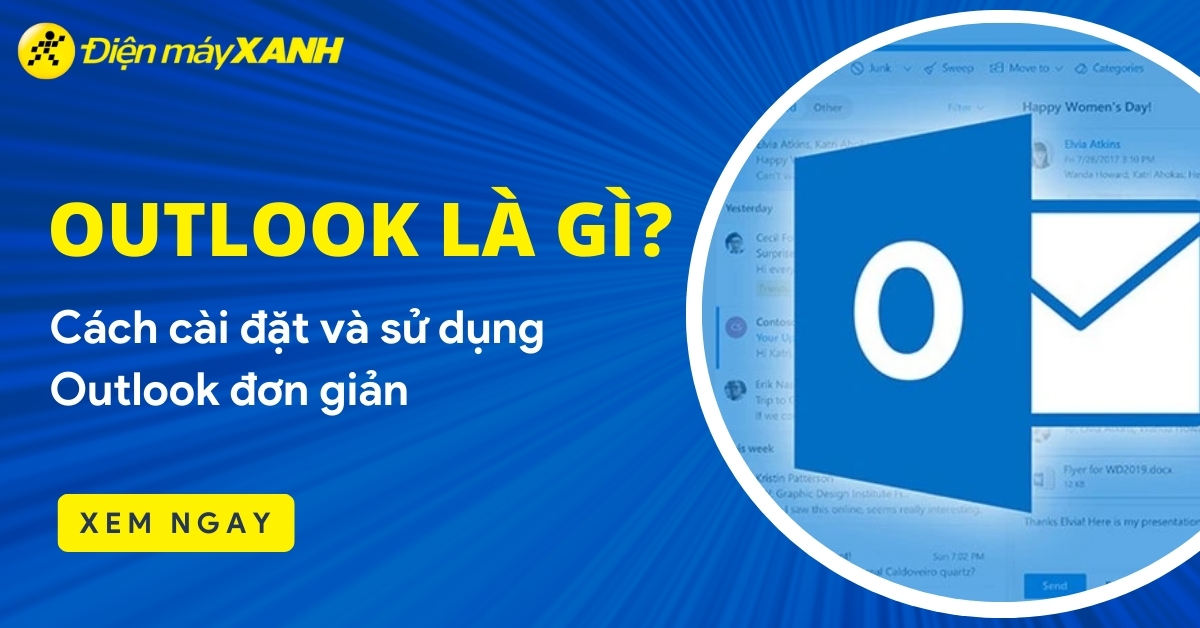 Outlook là gì? Cách cài đặt và sử dụng outlook cho người mới bắt đầu
