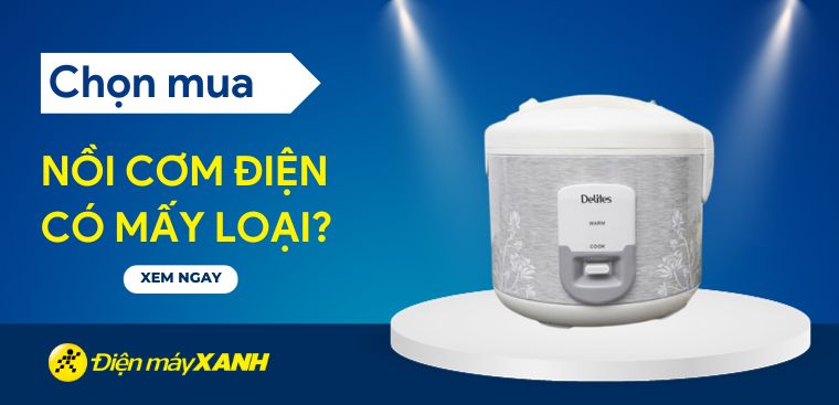 Nồi cơm điện có mấy loại? Cấu tạo và nguyên lý hoạt động của nồi cơm điện