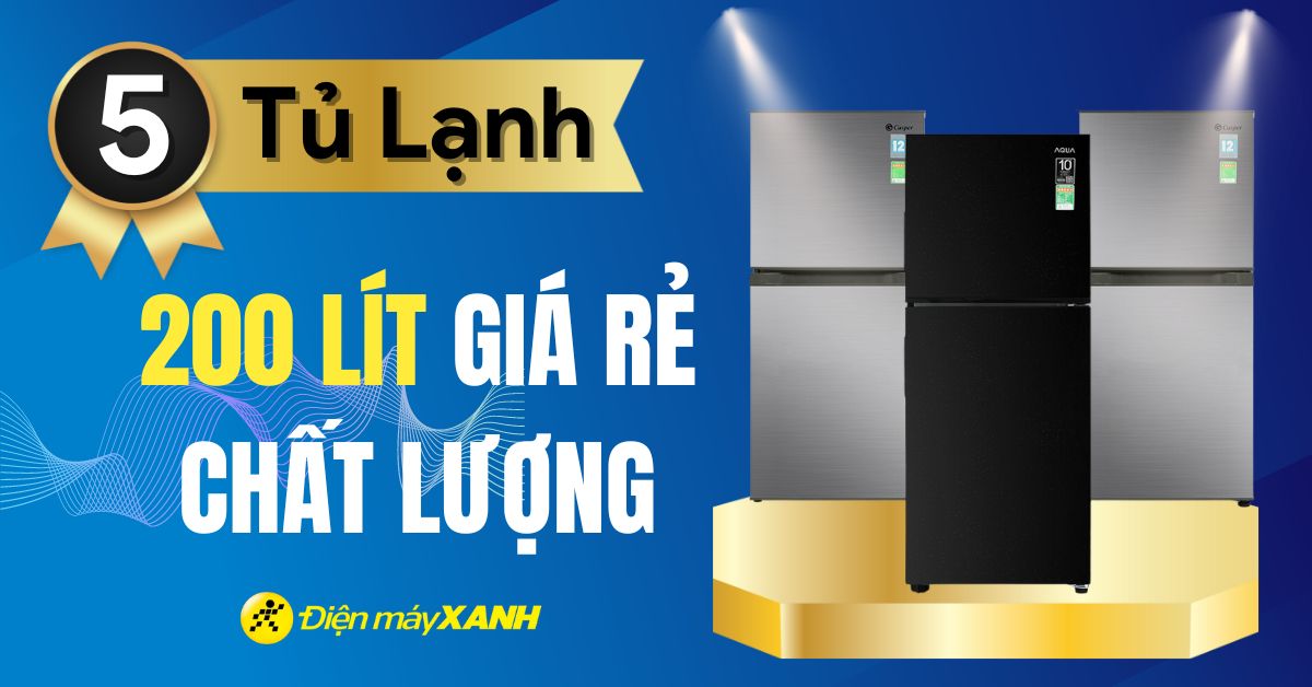 Top 5 tủ lạnh Inverter 200 lít giá rẻ chất lượng tốt nhất 2024