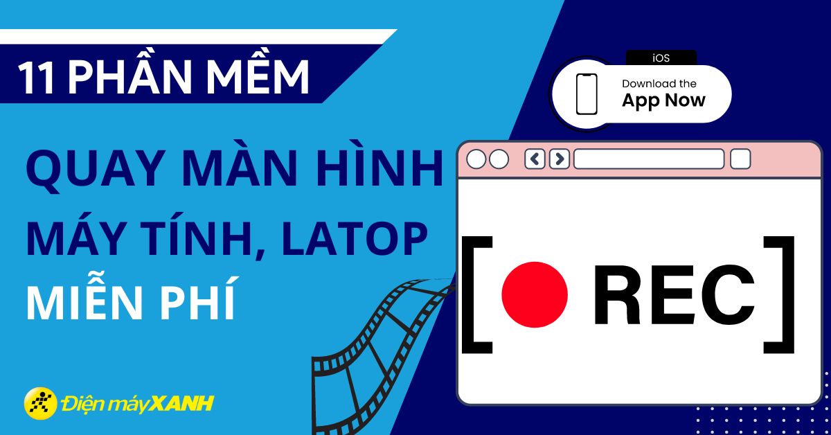 Top 11 phần mềm quay màn hình máy tính Miễn Phí chất lượng cao