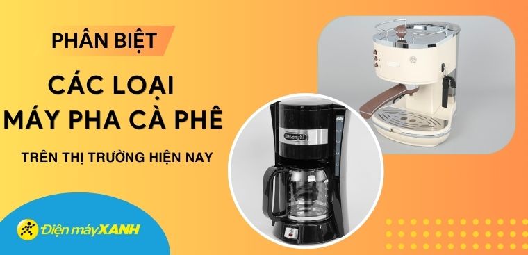 Máy pha cà phê là gì? Có những loại nào trên thị trường hiện nay?