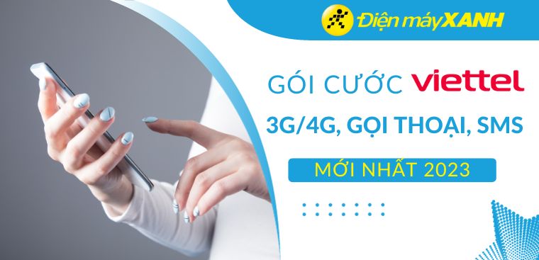 Tổng hợp gói cước Viettel 3G/4G, gọi thoại, SMS mới nhất 2025
