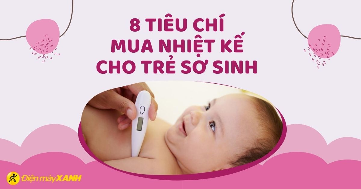 8 tiêu chí cần biết khi mua nhiệt kế cho trẻ sơ sinh