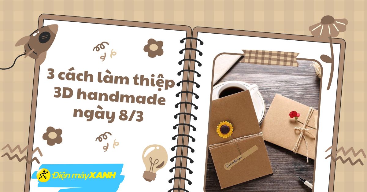 3 cách làm thiệp 3D handmade đơn giản, dễ thực hiện cho ngày 8/3