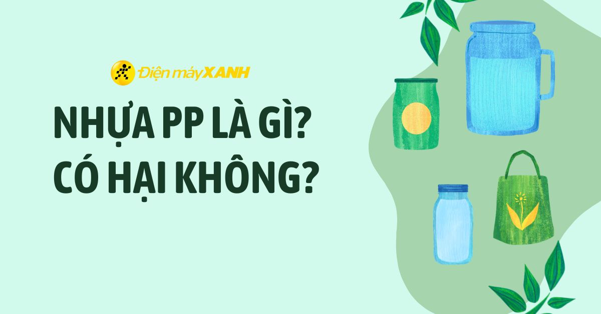 Chất liệu nhựa PP là gì, có hại hay không?