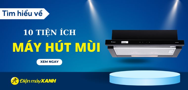 10 tiện ích của máy hút mùi bạn nên biết