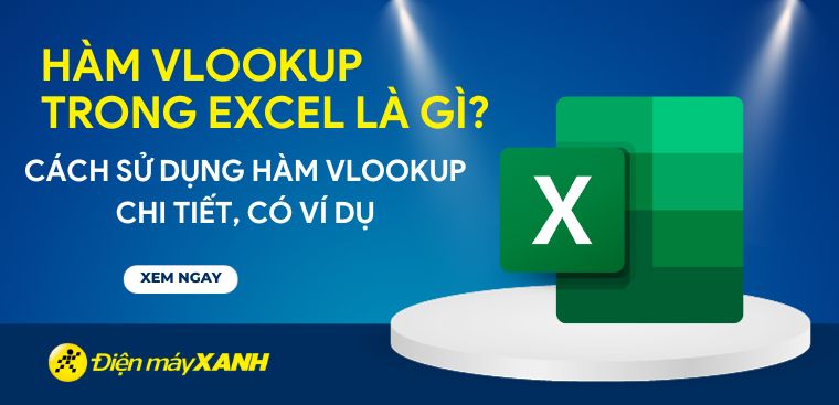 Hàm VLOOKUP trong Excel - Cách sử dụng hàm VLOOKUP chi tiết, có ví dụ