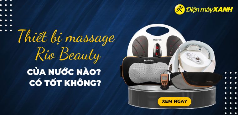 Thiết bị massage Rio Beauty của nước nào? Có tốt không?