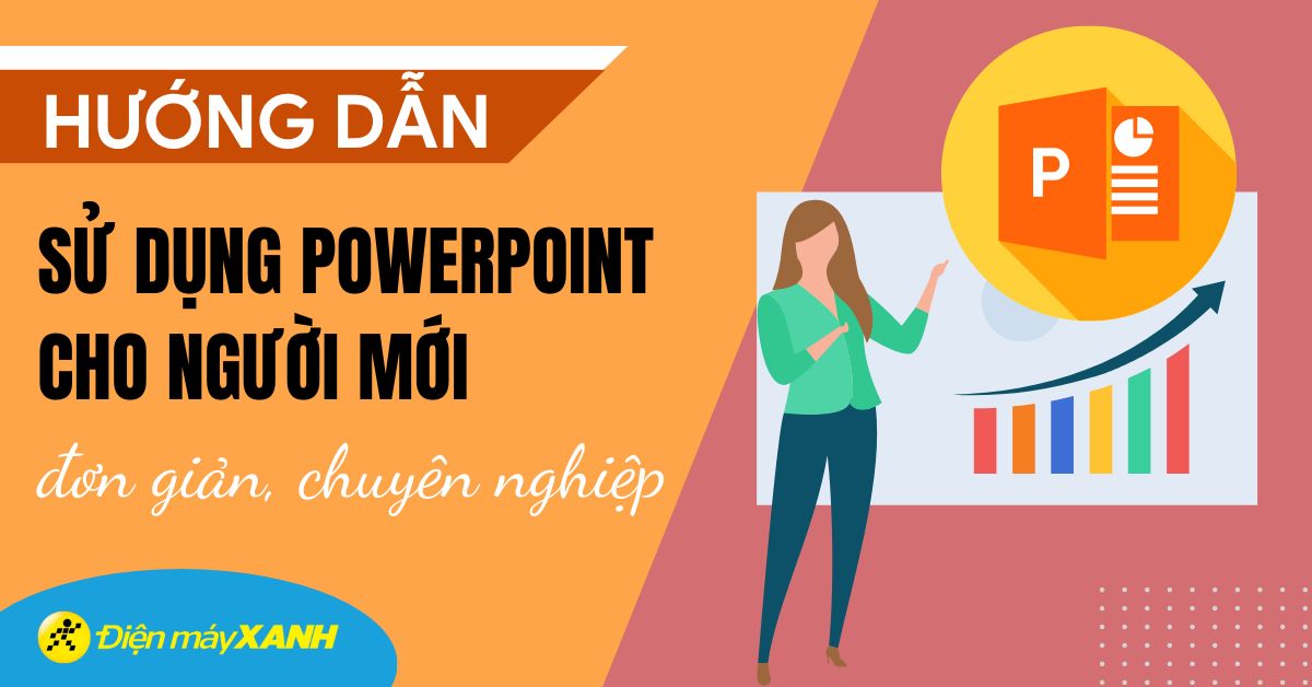 Cách sử dụng Powerpoint đơn giản cho người mới bắt đầu