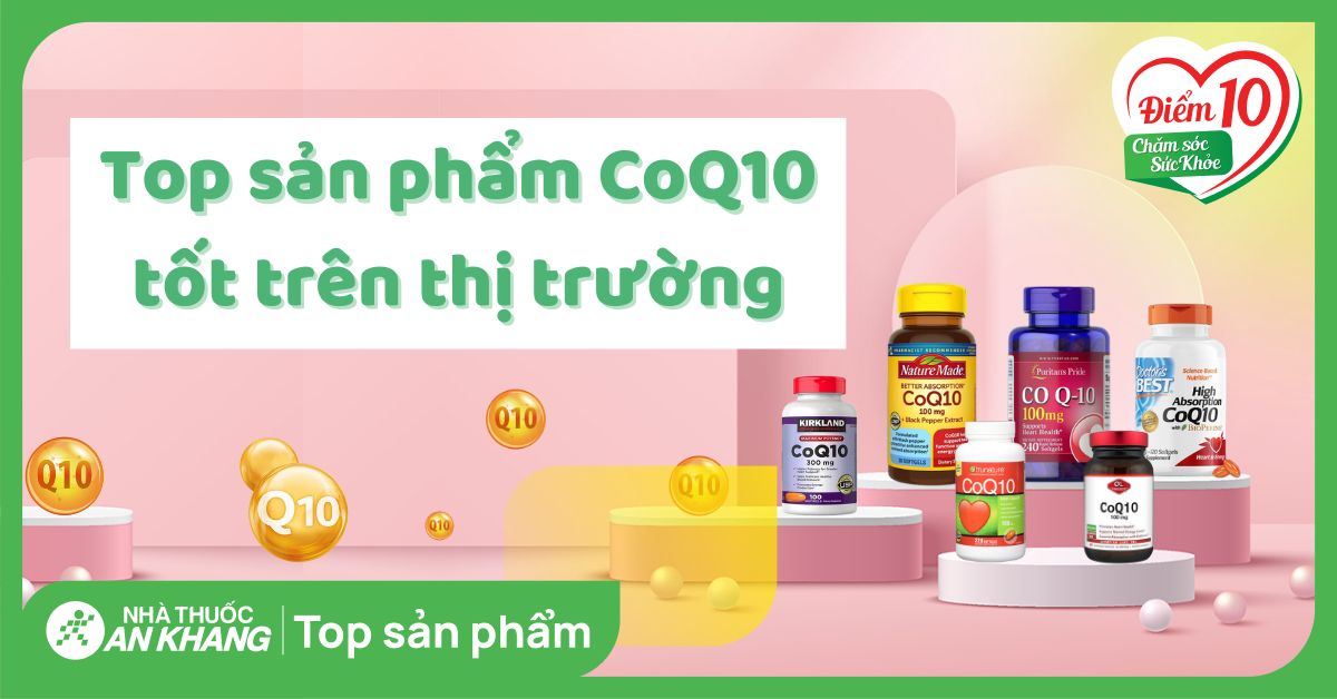 Top 10 sản phẩm CoQ10 tốt trên thị trường và cách sử dụng