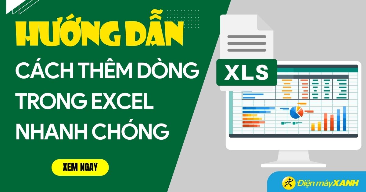 Cách chèn thêm dòng, thêm cột trong Excel đơn giản, nhanh chóng