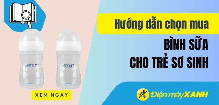 Kinh nghiệm chọn mua bình sữa cho trẻ sơ sinh tốt, phù hợp nhất