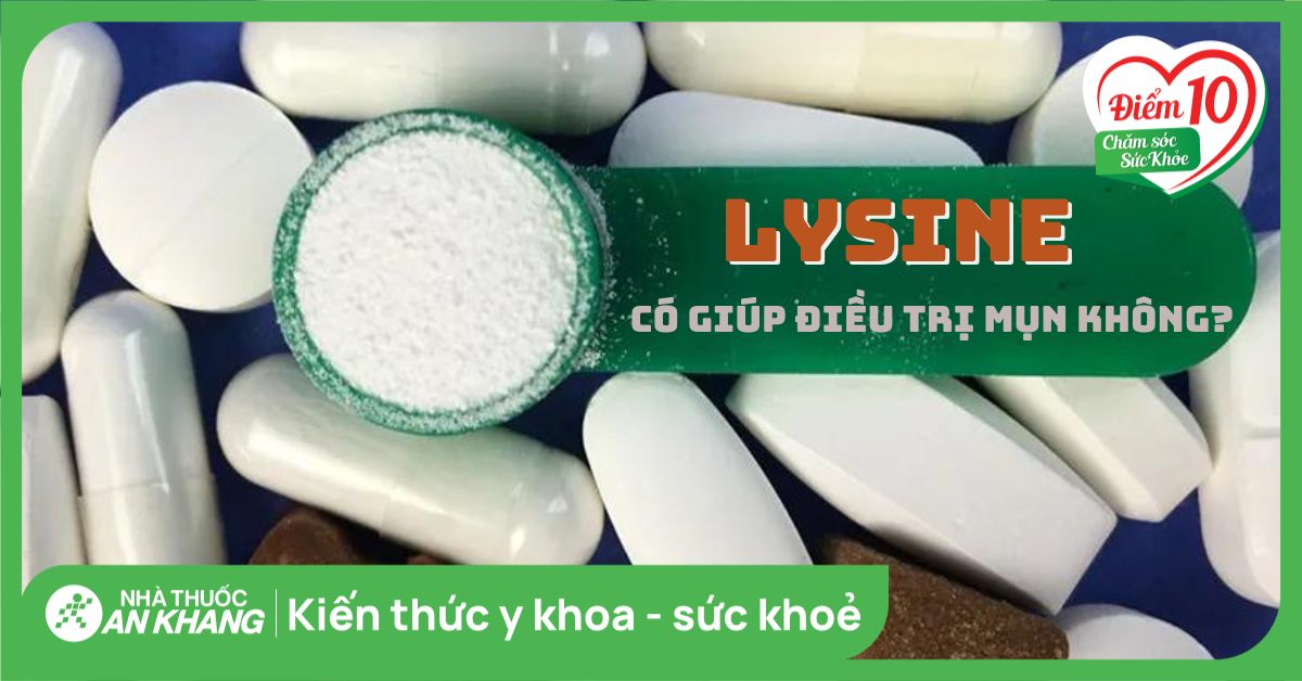 Lợi ích của Lysine đối với mụn trứng cá