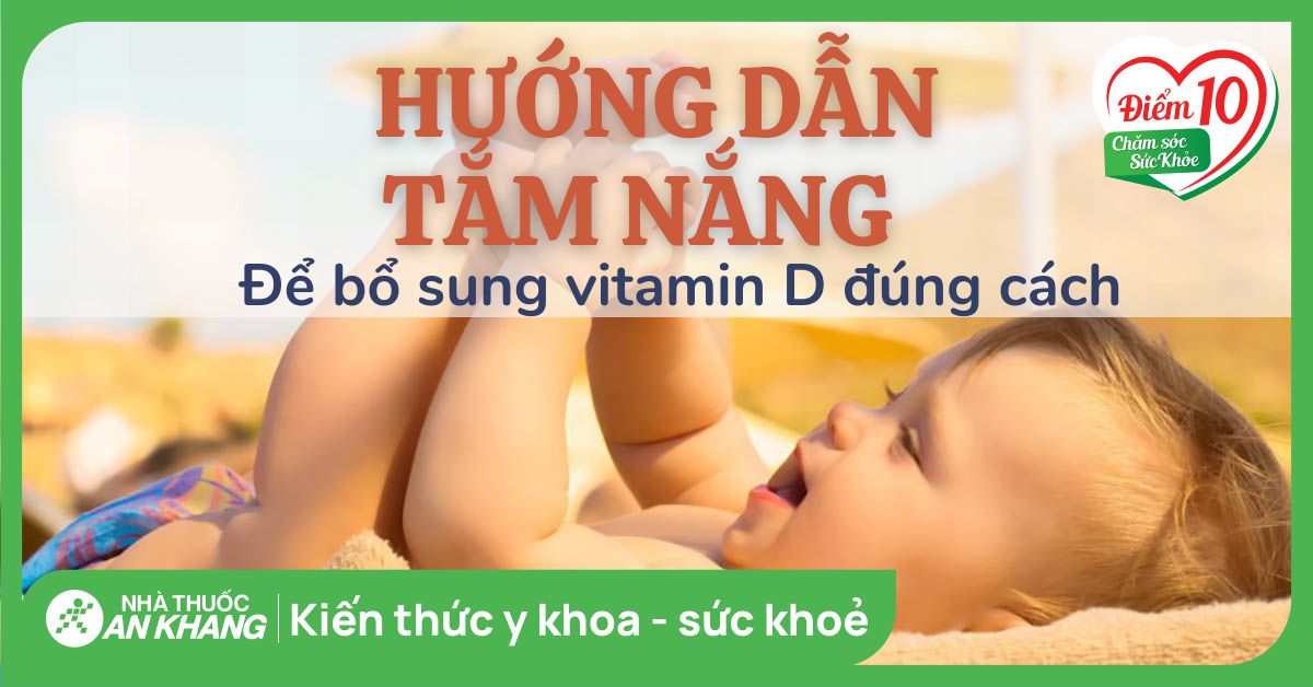 Hướng dẫn cách tắm nắng đúng để bổ sung vitamin D đúng cách