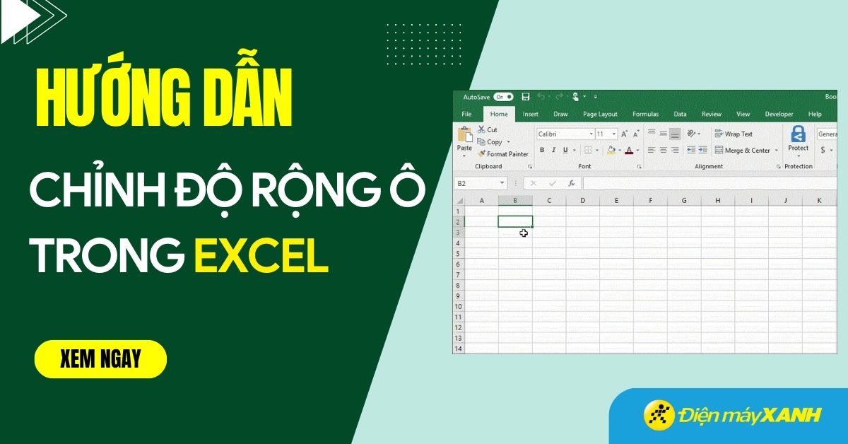Cách tự điều chỉnh độ rộng ô trong Excel đơn giản, nhanh chóng