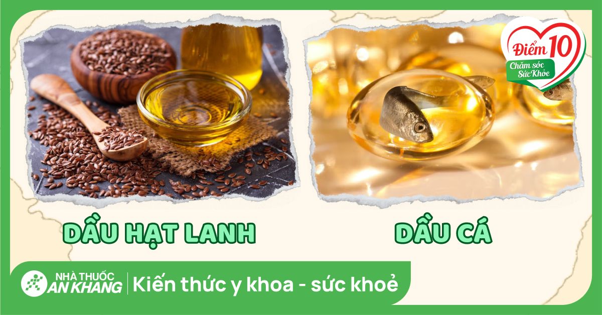 Dầu hạt lanh và dầu cá: Lựa chọn nào tốt cho sức khỏe?