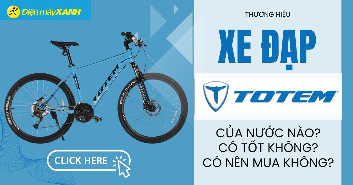 Xe đạp Totem của nước nào? Có tốt không? Có nên mua không?