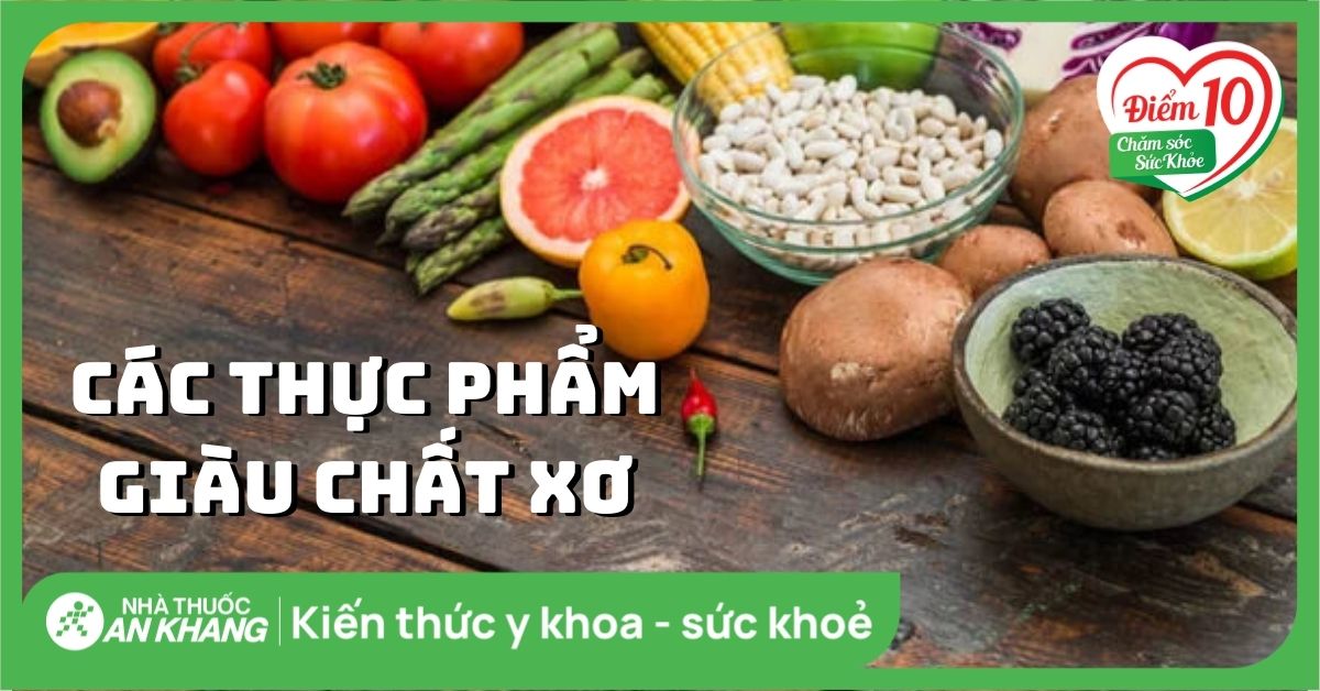 22 thực phẩm giàu chất xơ tốt cho hệ tiêu hóa, giảm tình trạng táo bón