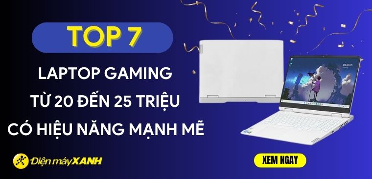 Top 7 laptop gaming giá từ 20 đến 25 triệu hiệu năng mạnh mẽ tại Kinh Nghiệm Hay