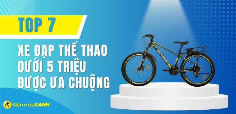 TOP 7 xe đạp thể thao giá rẻ dưới 5 triệu được ưa chuộng nhất tại Kinh Nghiệm Hay