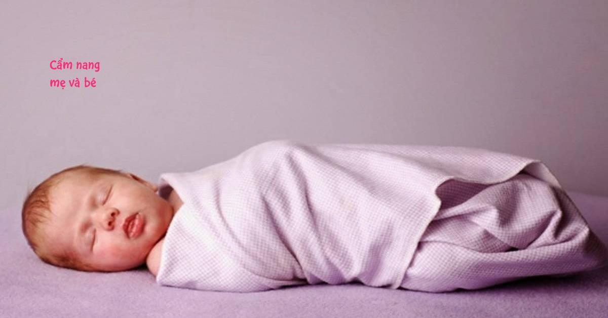 Hướng dẫn Cách quấn em bé dễ ngủ cho giấc ngủ ngon và an toàn hơn