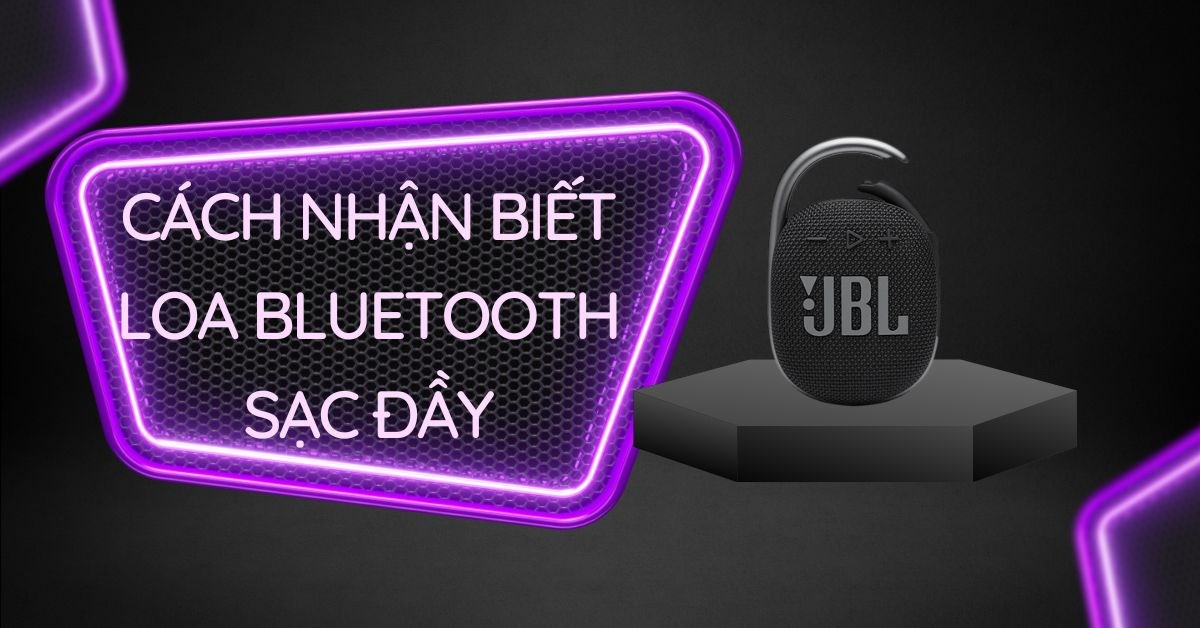Làm sao biết loa bluetooth sạc đầy? Lưu ý khi sạc loa bluetooth