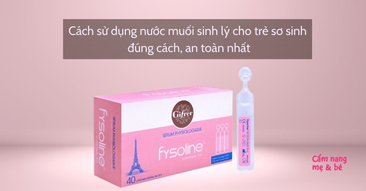 Nhu cầu sử dụng nước muối sinh lý cho trẻ sơ sinh là bao nhiêu lần một ngày?
