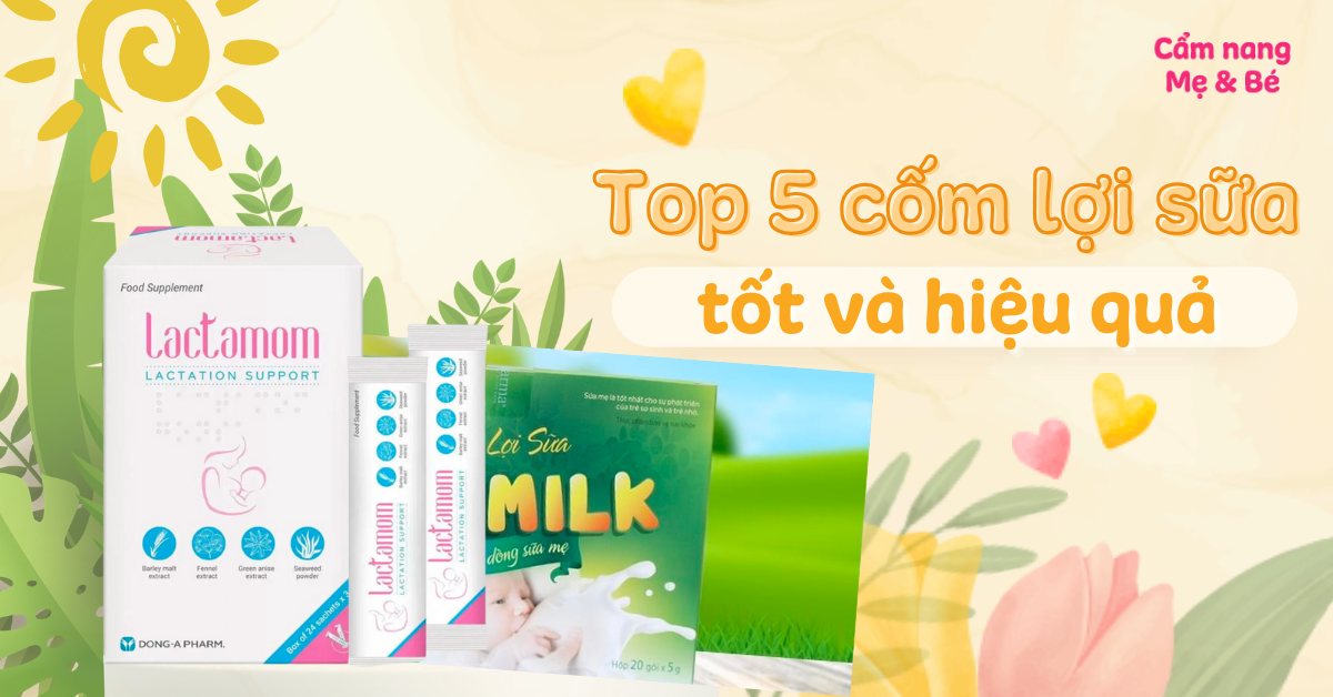 Top 5 cốm lợi sữa tốt, hiệu quả, được các mẹ tin dùng hiện nay