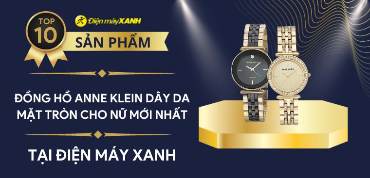 Top 10 đồng hồ ANNE KLEIN dây da mặt tròn cho nữ mới nhất tại Kinh Nghiệm Hay