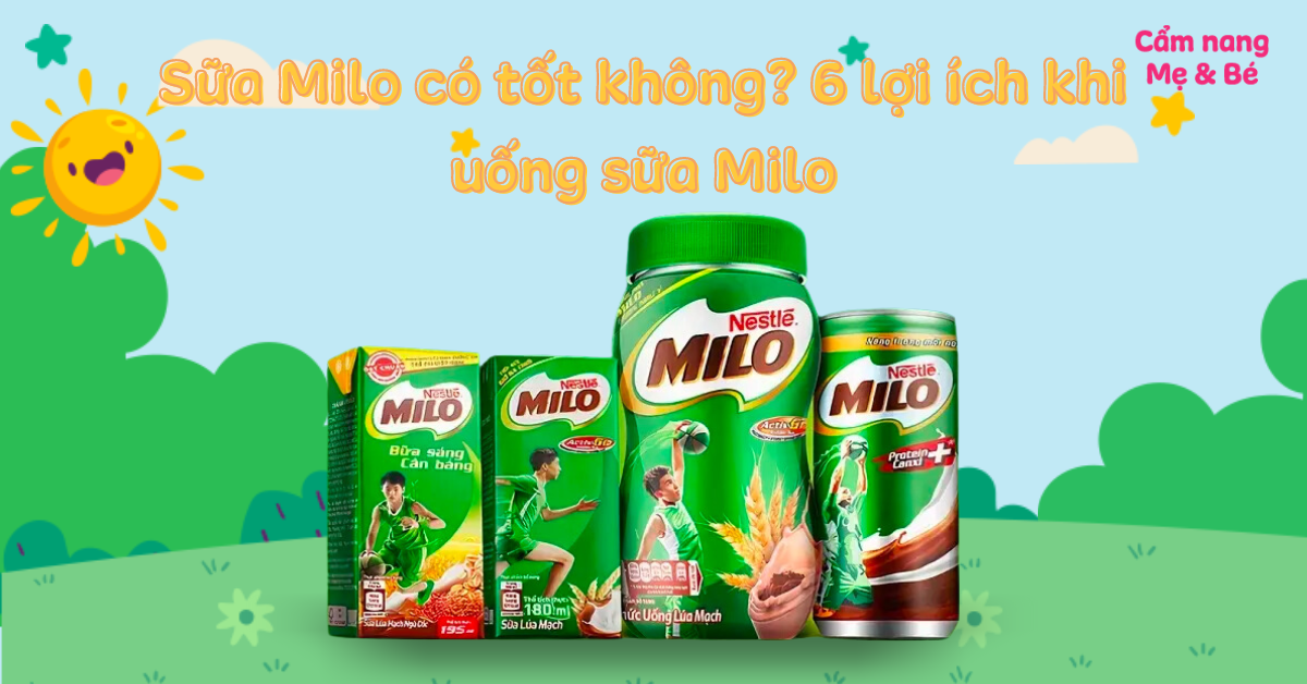 Review sữa Milo có tác dụng gì? 6 lợi ích tuyệt vời khi uống sữa Milo
