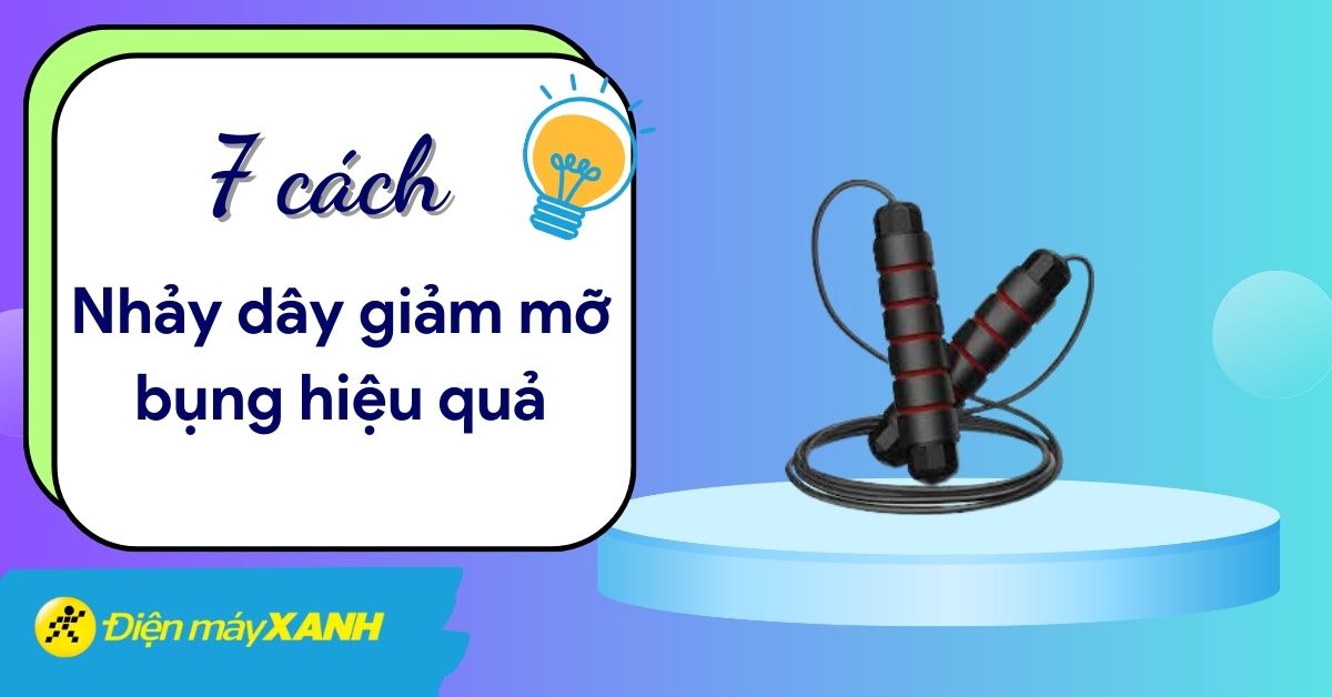 Cách nhảy dây giảm mỡ bụng hiệu quả: Phương pháp tập luyện hàng đầu để lấy lại vóc dáng