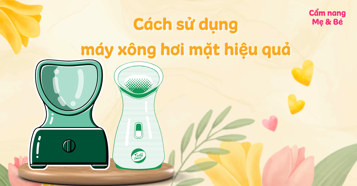 Cách sử dụng máy xông hơi mặt hiệu quả, đơn giản, an toàn tại nhà