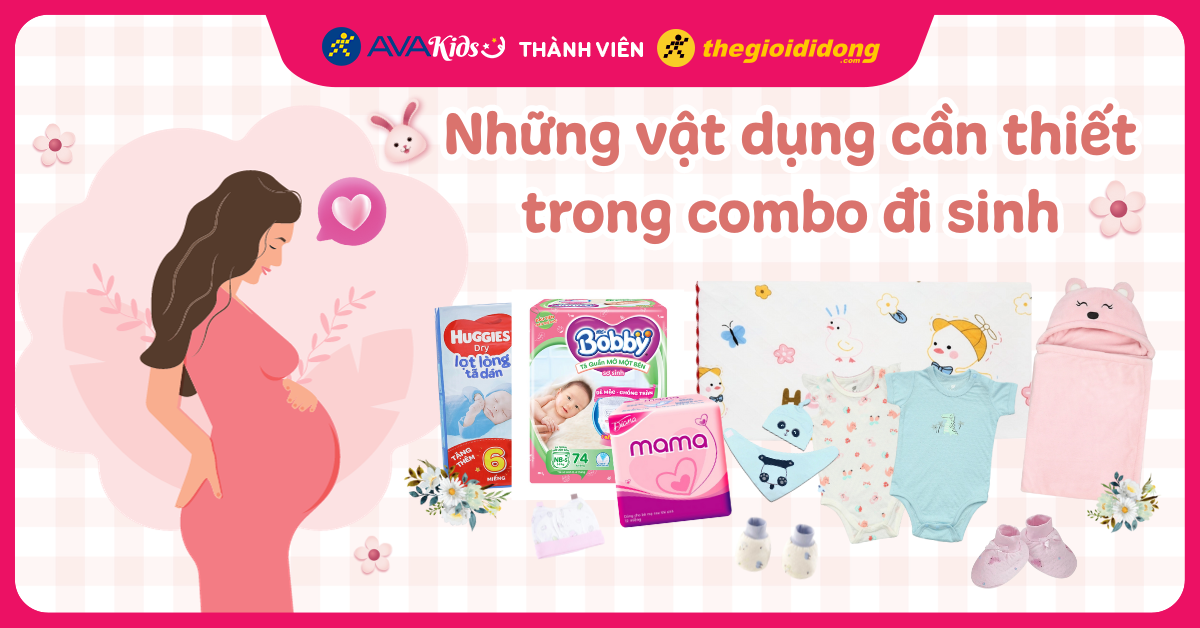 Những vật dụng cần thiết trong combo đi sinh có thể mẹ chưa biết