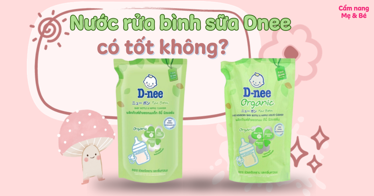 Nước rửa bình sữa Dnee có tốt không? Có nên mua không?