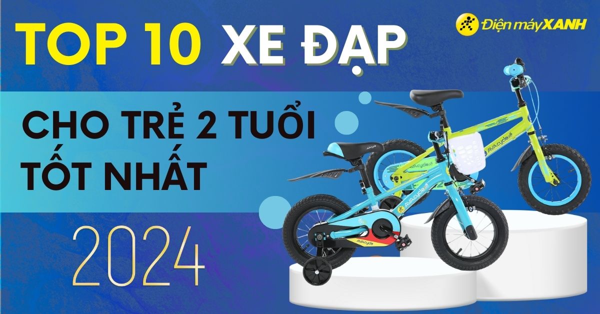 Top 10 xe đạp cho trẻ em 2 tuổi tốt, bền đẹp nhất tại Điện máy XANH