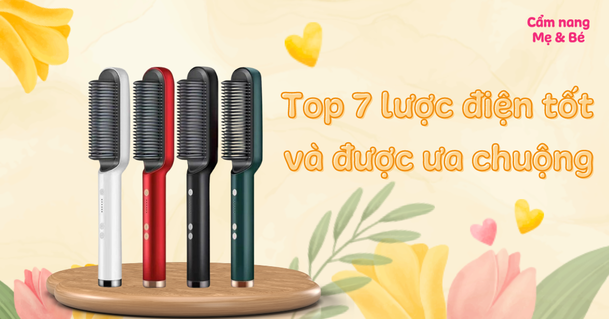 Top 7 lược điện tốt và được ưa chuộng hiện nay
