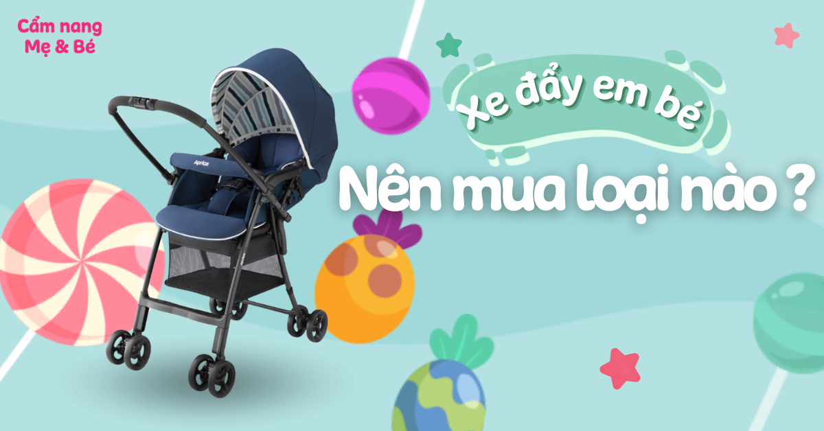 Xe đẩy em bé là gì? Nên mua loại nào tốt? Tiêu chí chọn lựa phù hợp
