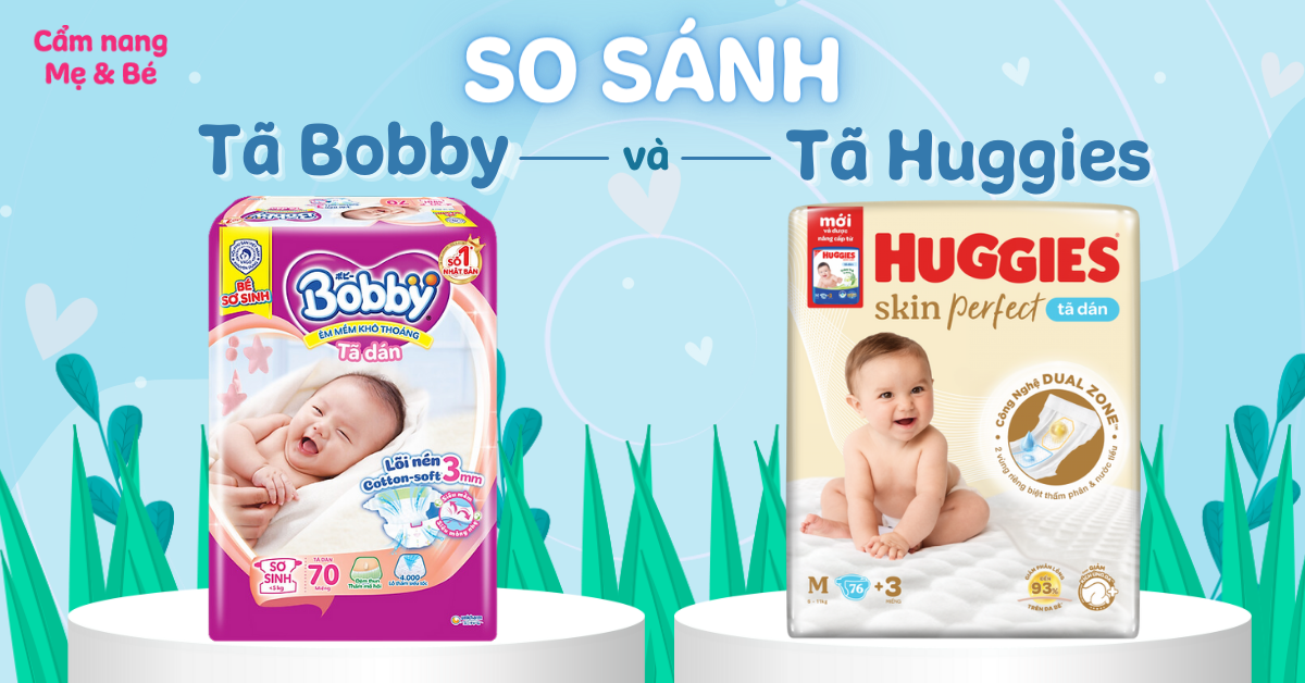 So sánh chi tiết bỉm Huggies và Bobby? Mua loại nào tốt hơn?