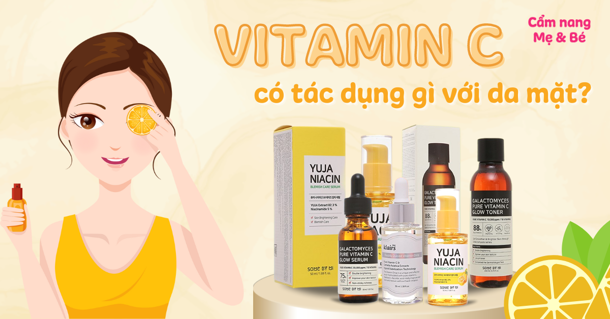 Vitamin C có tác dụng gì với da mặt? Cách sử dụng vitamin C hiệu quả
